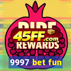 9997 bet fun